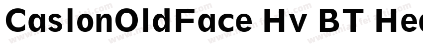 CaslonOldFace Hv BT Heavy字体转换